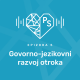 Govorno-jezikovni razvoj otroka