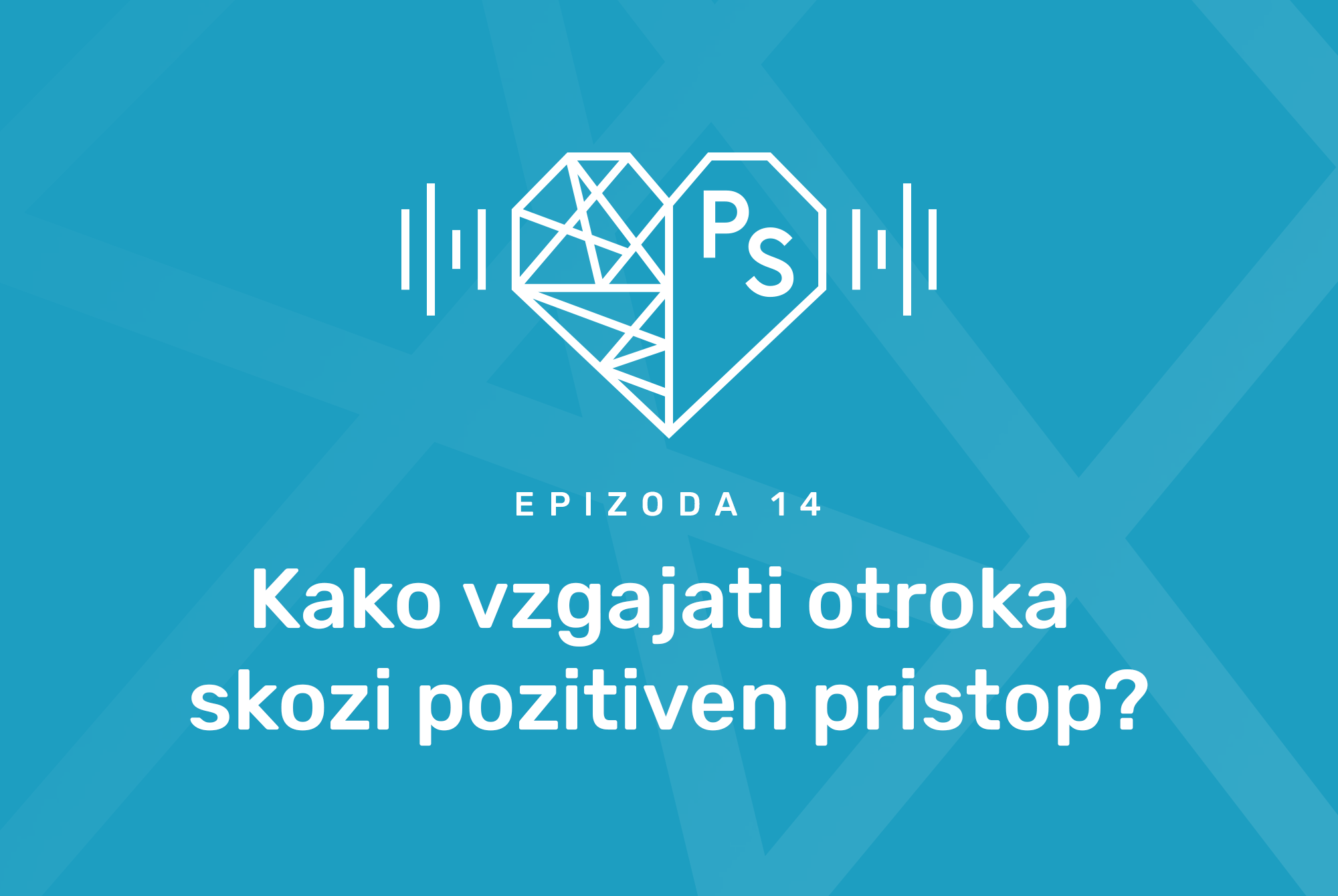Kako vzgajati otroka skozi pozitiven pristop?