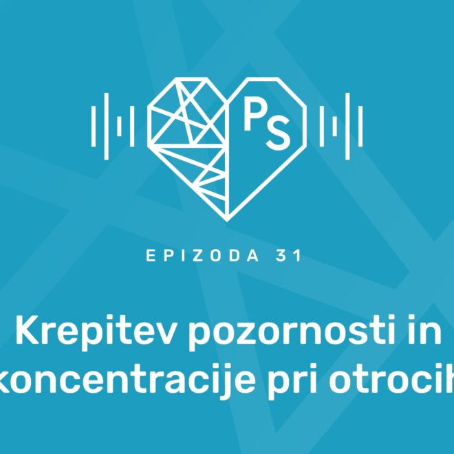 #31 Krepitev pozornosti in koncentracije pri otrocih